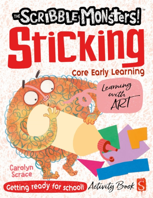 Book cover of: Scribble Monsters!: Sticking. By: Carolyn Franklin Scrace