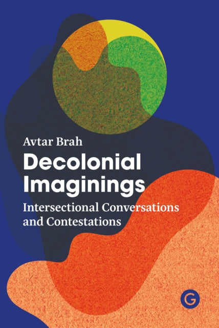 Book cover of: Decolonial Imaginings. By: Avtar Brah