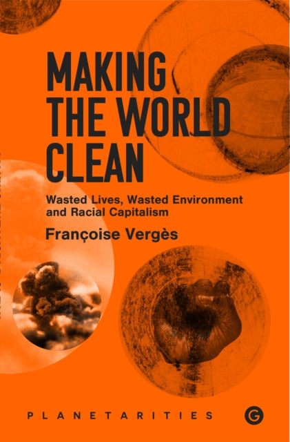 Book cover of: Making the World Clean. By: Francoise Verges