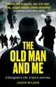 Book cover of: Old Man And Me. By: Jason Wilson