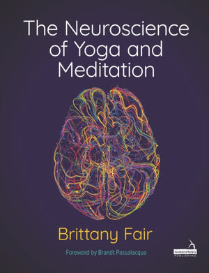 The Neuroscience of Yoga and Meditation