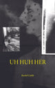 Book cover of: UH HUH HER