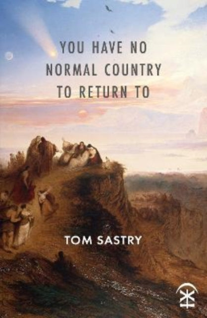 Book cover of: You Have No Normal Country To Return To. By: SASTRY