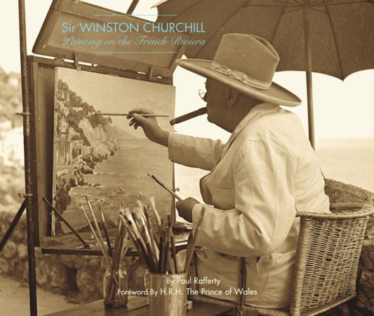 Winston Churchill: Painting on the French Riviera 9781913491093 Dave Thomas