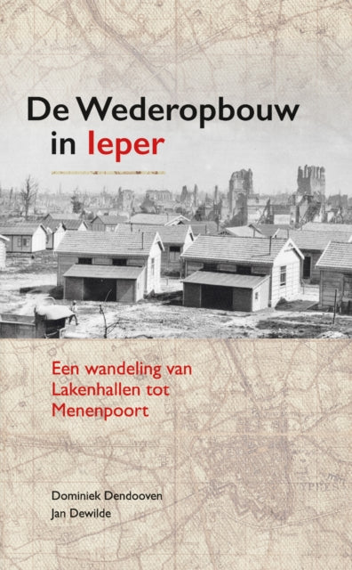 Book cover of: De Wederopbouw in leper. By: Dominiek Dendooven