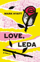 Book cover of: Love, Leda. By: Mark Hayatt