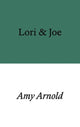 Book cover of: Lori & Joe. By: Amy Arnold