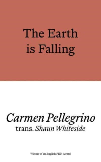 Book cover of: Earth is Falling. By: Carmen Pellegrino; Shaun Whiteside