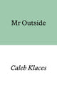 Book cover of: Mr Outside