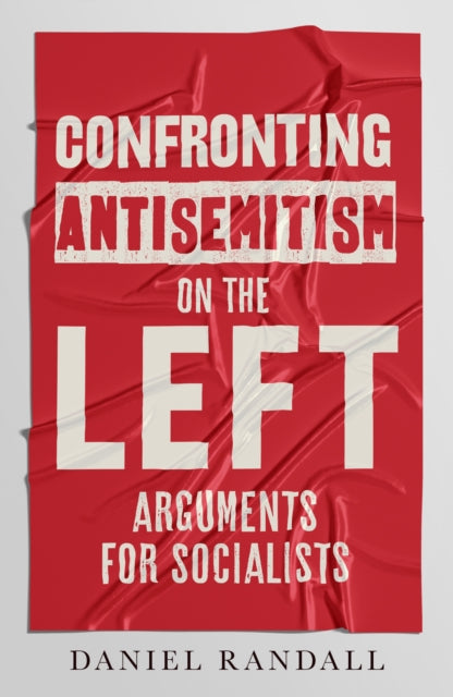 Book cover of: Confronting Antisemitism on the Left