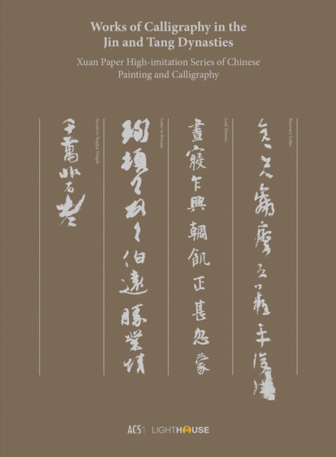 Book cover of: Works of Calligraphy in the Jin and Tang Dynasties. By: Kexin WONG
