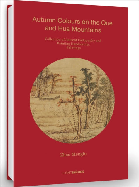 Book cover of: Zhao Mengfu: Autumn Colours on the Que and Hua Mountains. By: Cheryl Wong