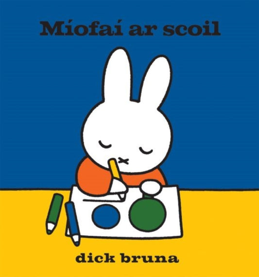 Book cover of: Miofai ar scoil. By: Dick Bruna