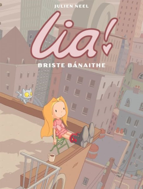Book cover of: Lia! 3 : Briste Banaithe