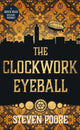 Book cover of: Clockwork Eyeball. By: Steven Poore