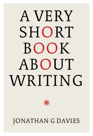 A Very Short Book About Writing