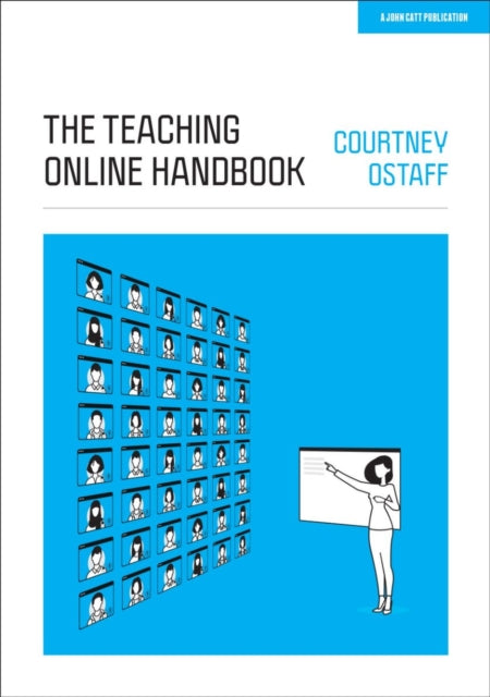 Book cover of: Teaching Online Handbook. By: Courtney Ostaff