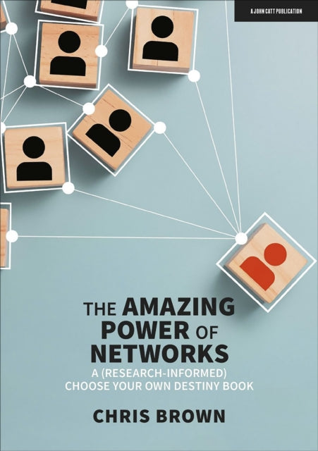Book cover of: Amazing Power of Networks: A (research-informed) choose your own destiny book. By: Chris Brown