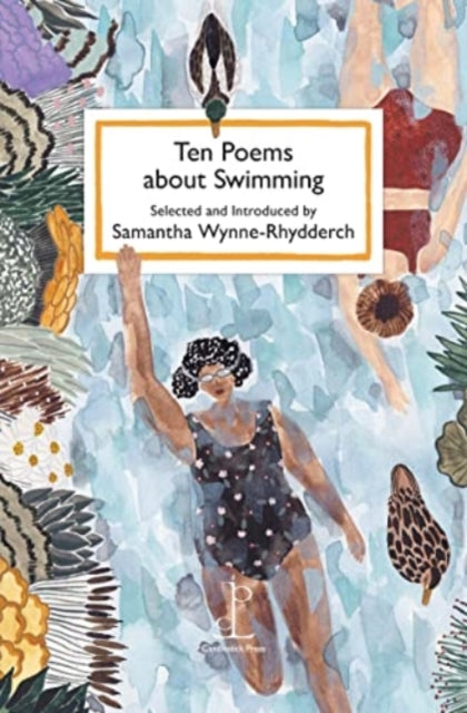 Ten Poems about Swimming 9781913627065 samanatha Wynne-Rhydderch [ selected