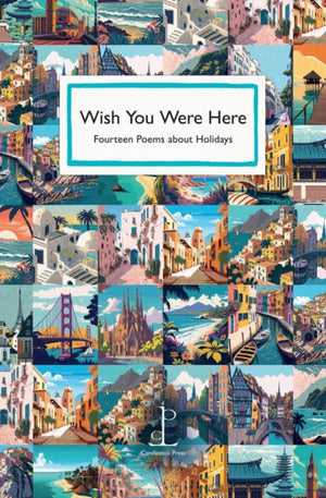 Wish You Were Here, Fourteen Poems about Holidays
