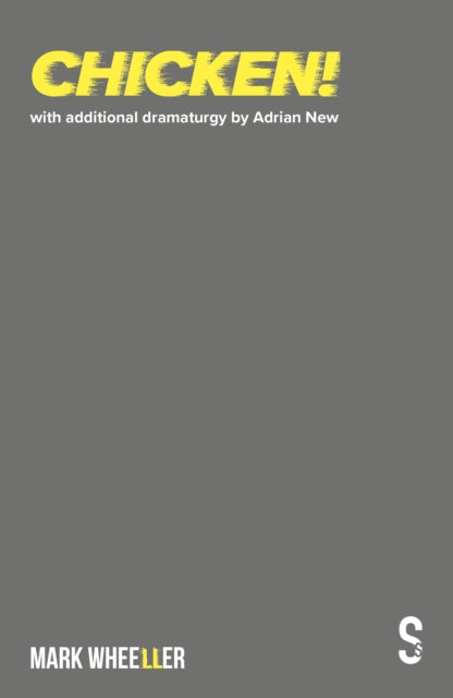 Chicken!, New revised 2020 version 9781913630331 Mark Wheeller