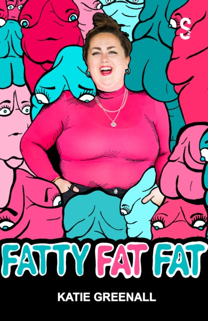 Book cover of: FATTY FAT FAT. By: Katie Greenall