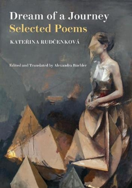 Book cover of: Dream of a Journey: Selected Poems. By: Kateřina Rudčenková