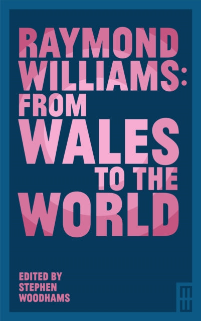 Book cover of: Raymond Williams: From Wales to the World. By: Multiple Authors