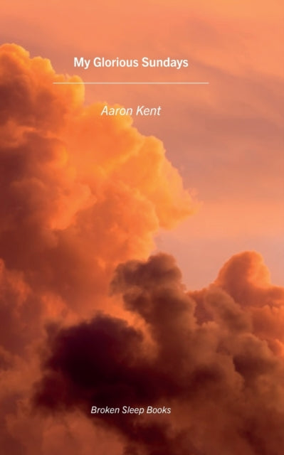 Book cover of: My Glorious Sundays. By: Aaron Kent