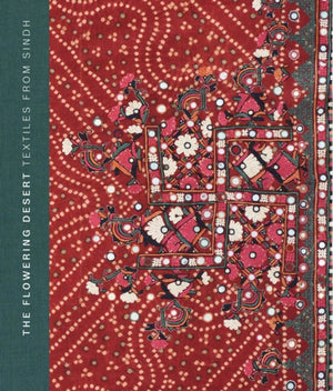 Flowering Desert: Textiles From Sindh