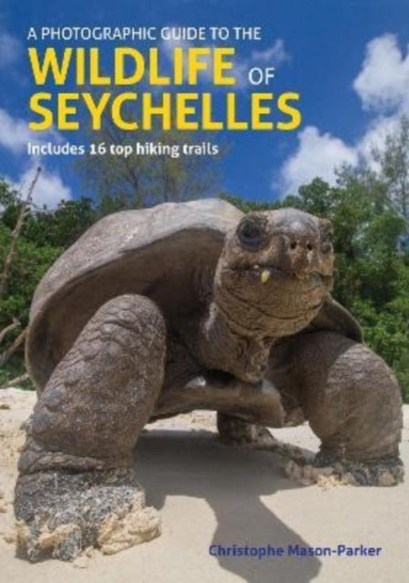 Book cover of: Photographic Guide to the Wildlife of Seychelles. By: Chris Mason-Parker