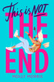 Book cover of: This is Not the End. By: Molly Morris