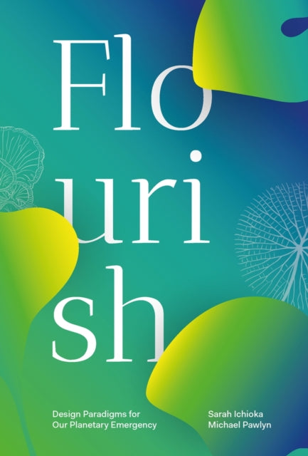Book cover of: Flourish. By: Michael Pawlyn