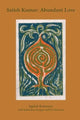 Book cover of: Satish Kumar: Abundant Love. By: Jagdish Rattanini