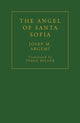 Book cover of: Angel of Santa Sofia. By: Josep M. Argemí