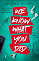 Book cover of: We Know What You Did. By: Denise Brown