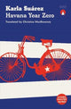 Book cover of: Havana Year Zero. By: Karla Suárez