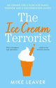 Book cover of: Ice Cream Terrorist. By: Mike Leaver