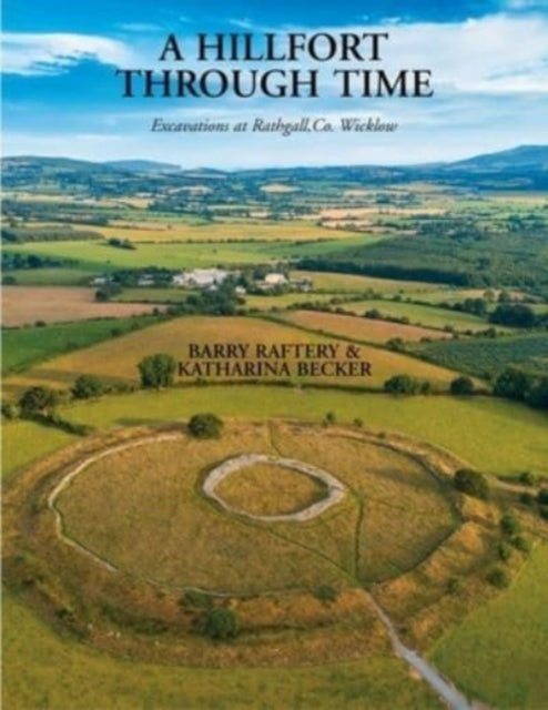 Book cover of: Hillfort Through Time. By: Barry Raftery