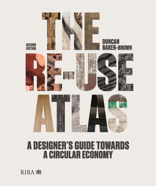 Book cover of: Re-use Atlas. By: Duncan Baker-Brown