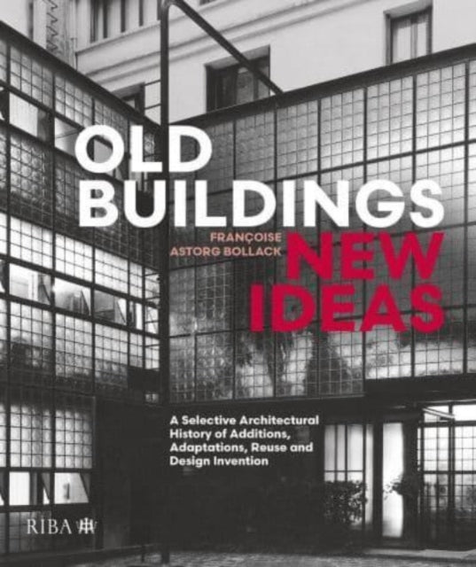 Book cover of: Old Buildings, New Ideas. By: Françoise Astorg Bollack