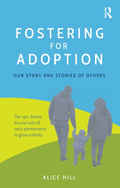 Book cover of: Fostering for Adoption. By: Alice Hill