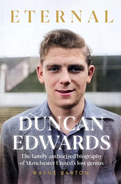 Book cover of: Duncan Edwards: Eternal