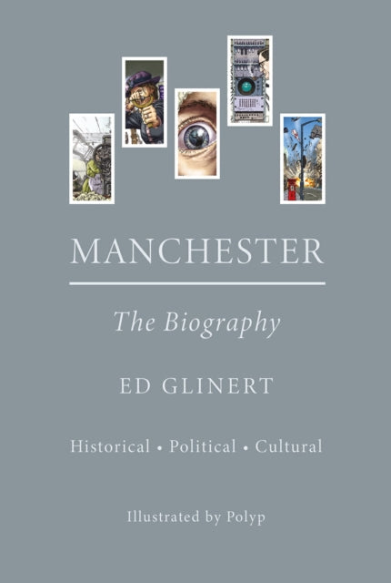 Book cover of: Manchester : The Biography