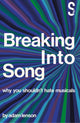 Book cover of: Breaking into Song: Why You Shouldn't Hate Musicals. By: Adam Lenson