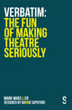 Book cover of: VERBATIM: The Fun of Making Theatre Seriously. By: Mark Wheeller