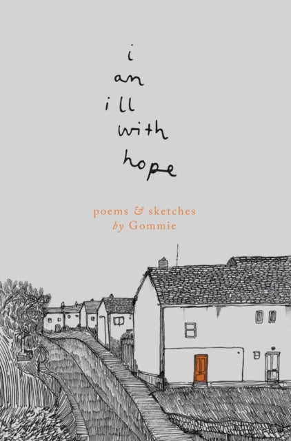 Book cover of: i am ill with hope. By: Gommie