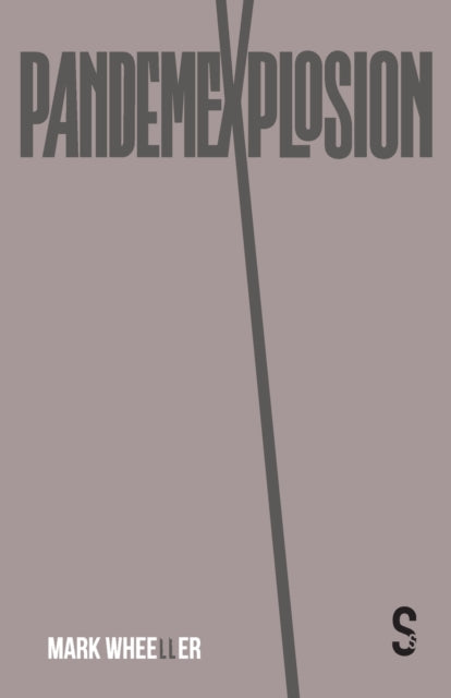 Book cover of: Pandemexplosion. By: Mark Wheeller