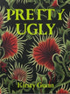 Book cover of: Pretty Ugly - Kirsty Gunn