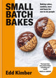 Small Batch Bakes, Baking cakes, cookies, bars and buns for one to six people 9781914239281 Edd Kimber